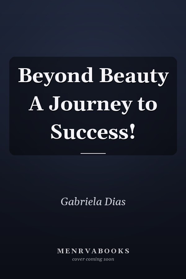Beyond Beauty A Journey to Success!