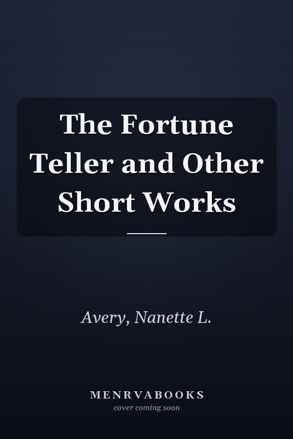 The Fortune Teller and Other Short Works