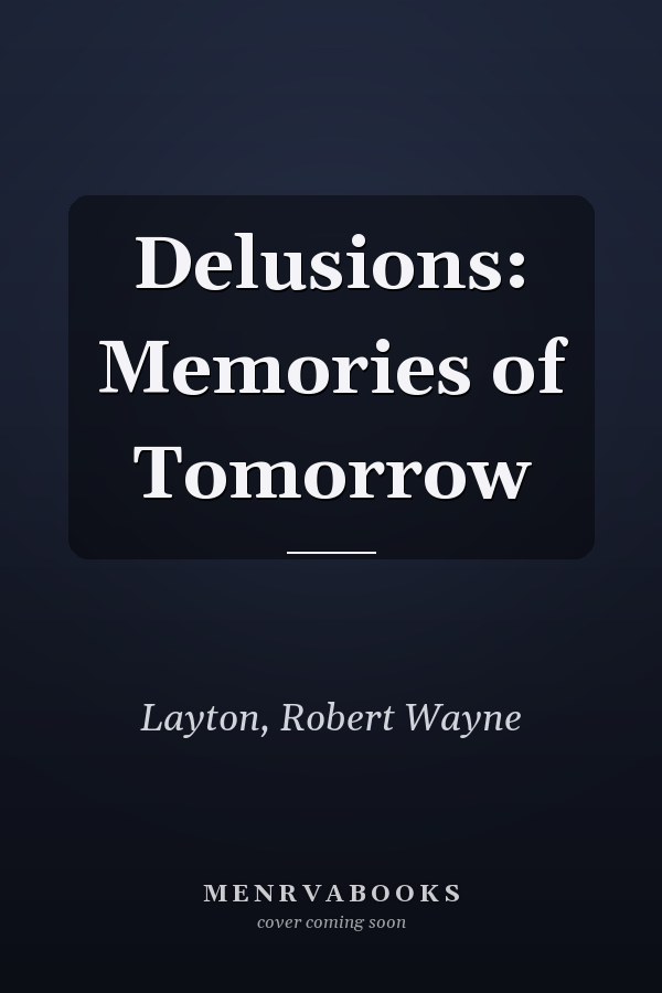 Delusions: Memories of Tomorrow