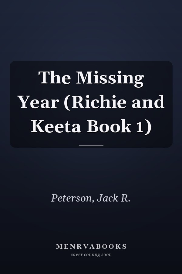 The Missing Year (Richie and Keeta Book 1)