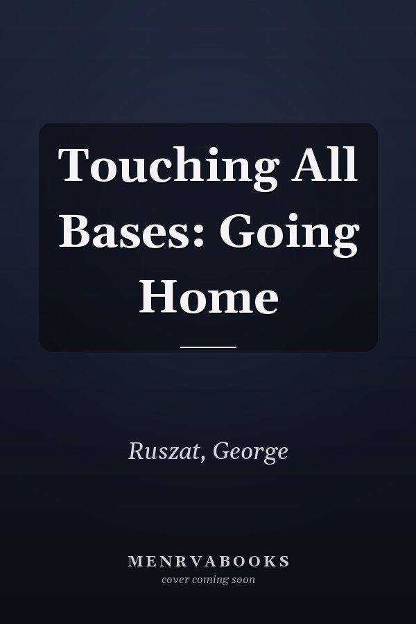 Touching All Bases: Going Home