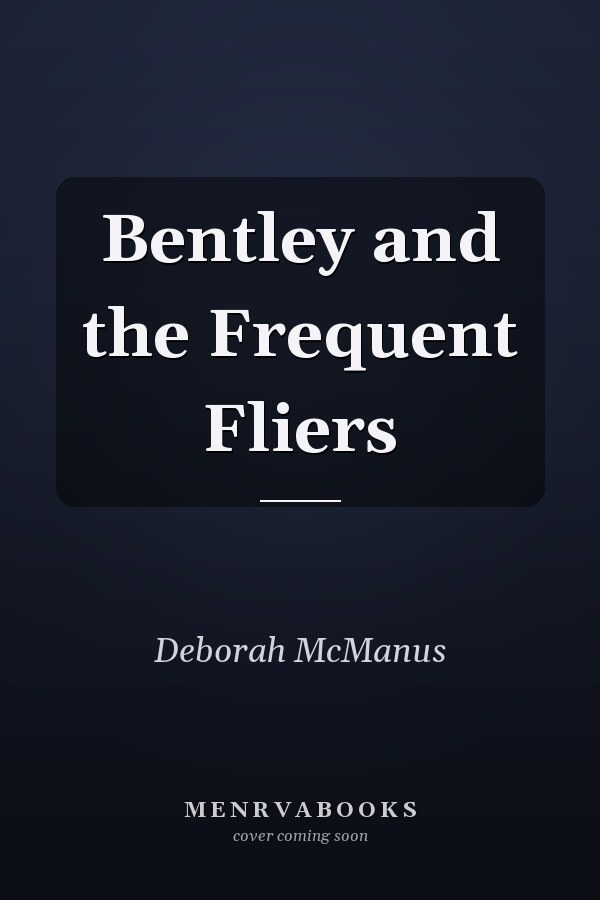 Bentley and the Frequent Fliers