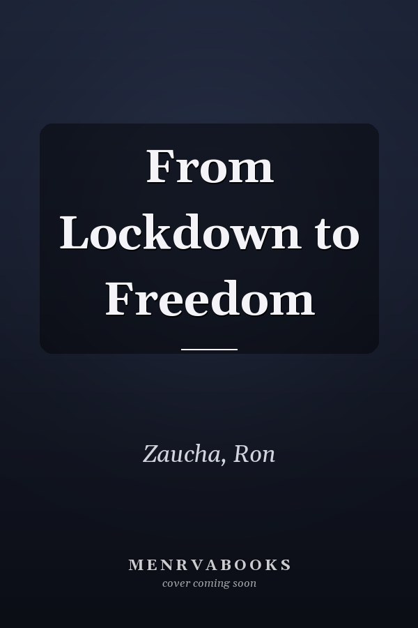From Lockdown to Freedom