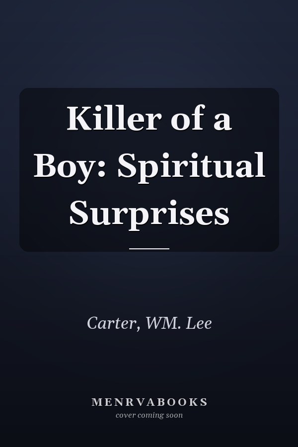 Killer of a Boy: Spiritual Surprises