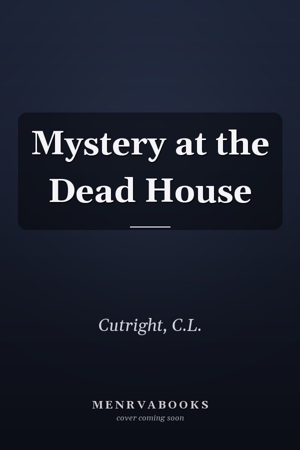 Mystery at the Dead House