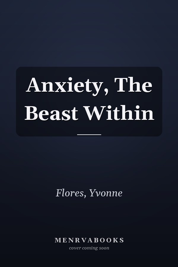 Anxiety, The Beast Within