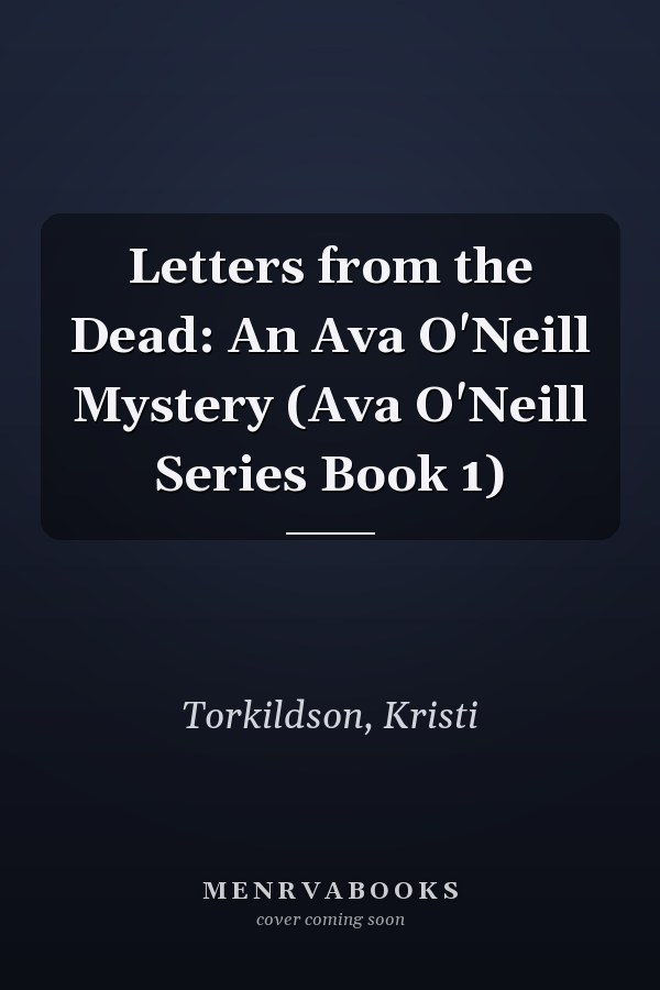 Letters from the Dead: An Ava O'Neill Mystery (Ava O'Neill Series Book 1)