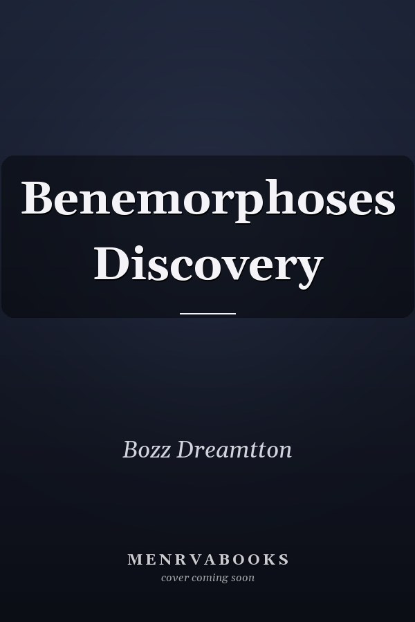 Benemorphoses Discovery