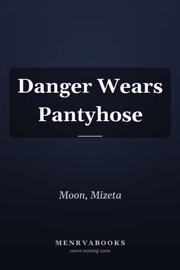 Danger Wears Pantyhose