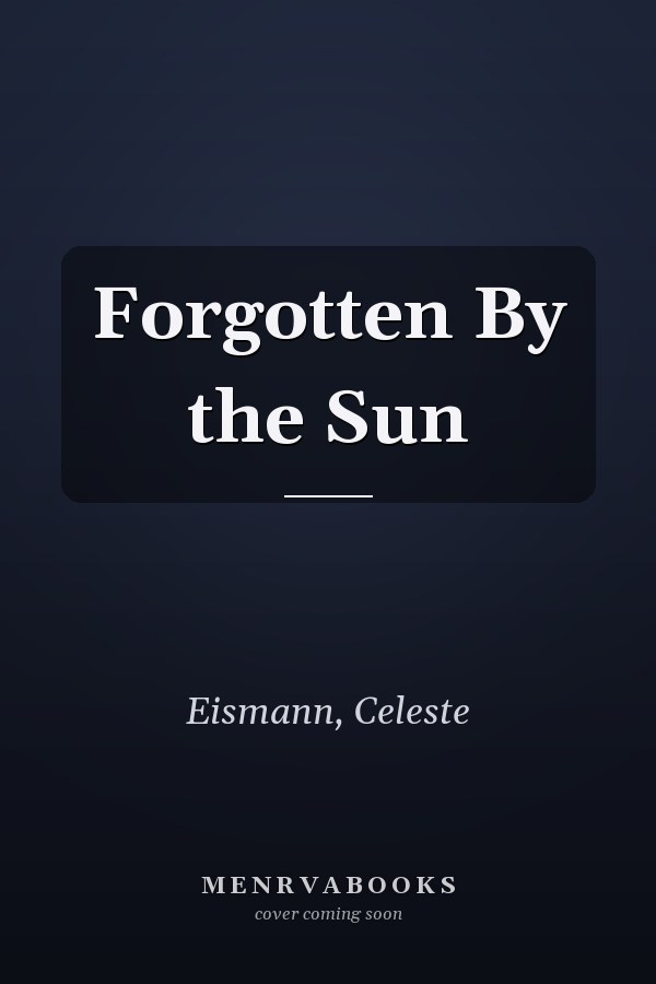 Forgotten By the Sun