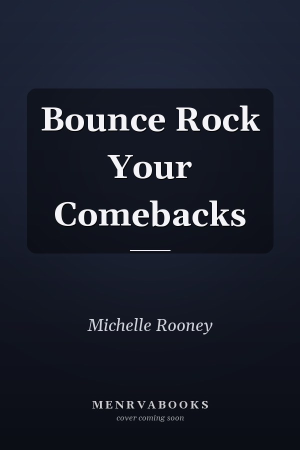 Bounce Rock Your Comebacks