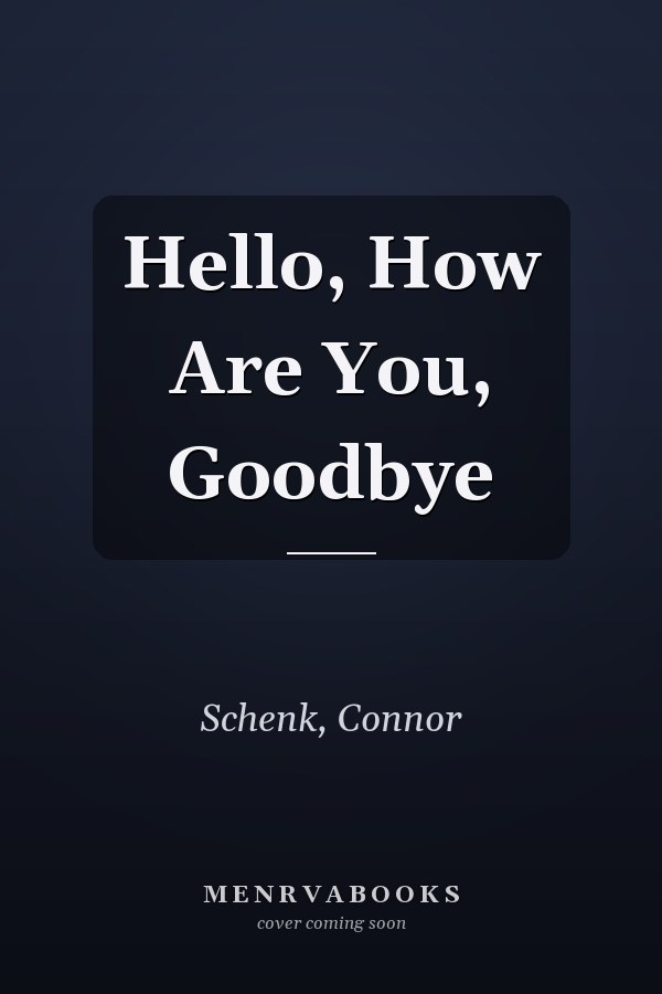 Hello, How Are You, Goodbye