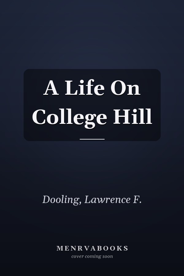 A Life On College Hill