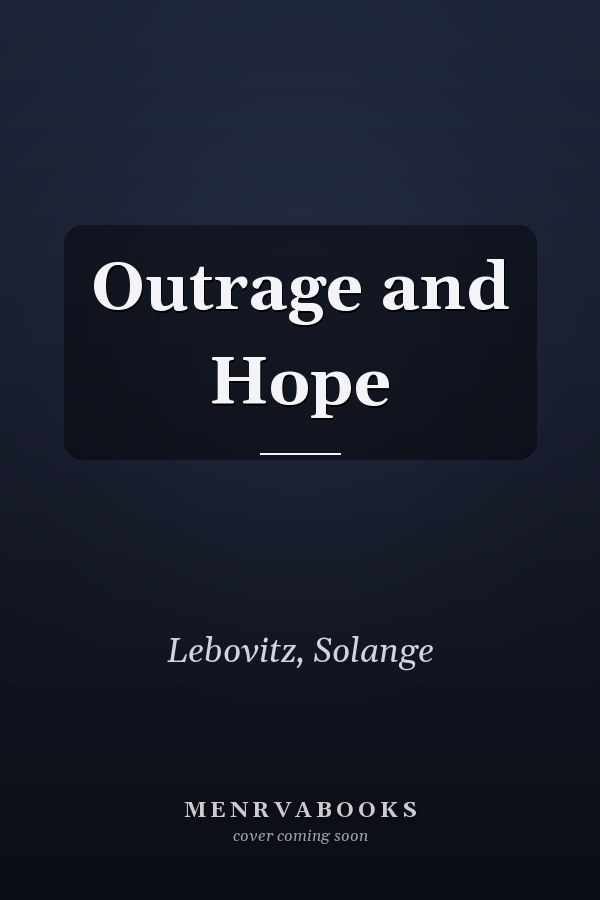 Outrage and Hope