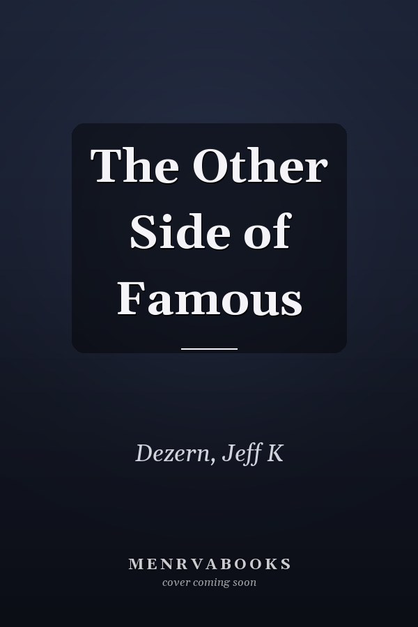 The Other Side of Famous