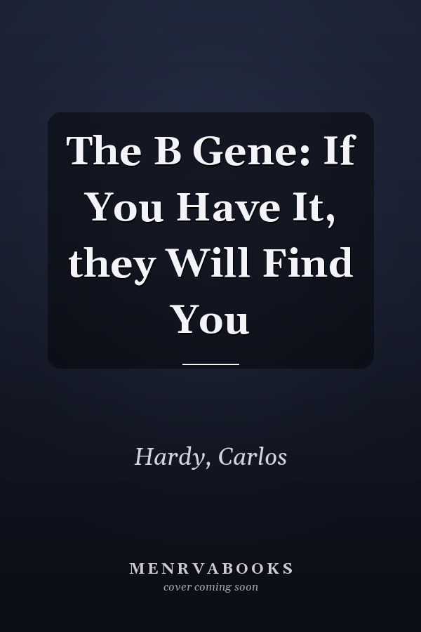The B Gene: If You Have It, they Will Find You