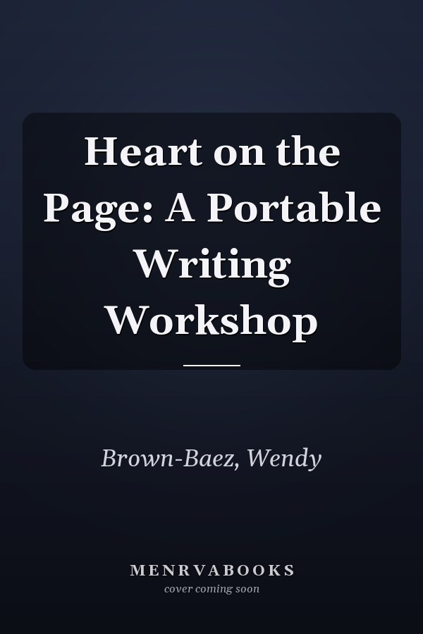Heart on the Page: A Portable Writing Workshop