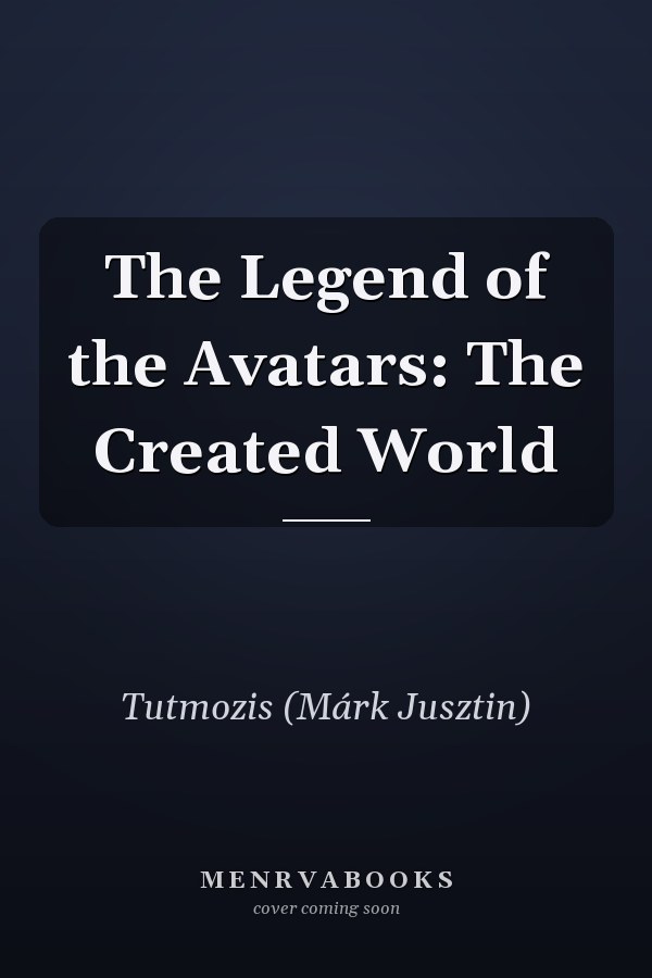 The Legend of the Avatars: The Created World