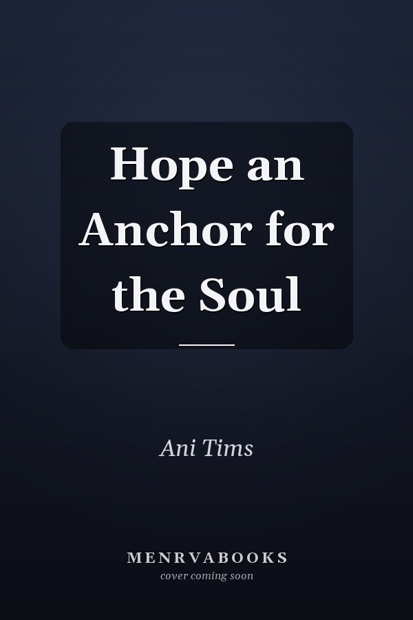 Hope an Anchor for the Soul