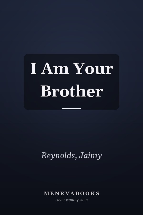 I Am Your Brother