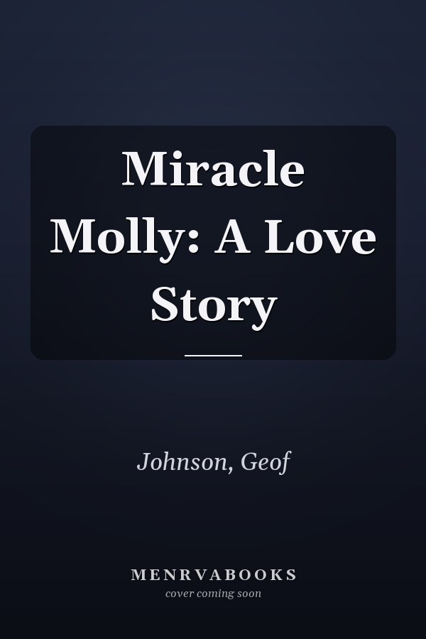 Miracle Molly: A Love Story