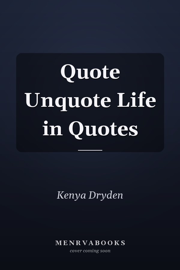 Quote Unquote Life in Quotes