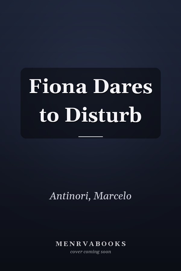 Fiona Dares to Disturb