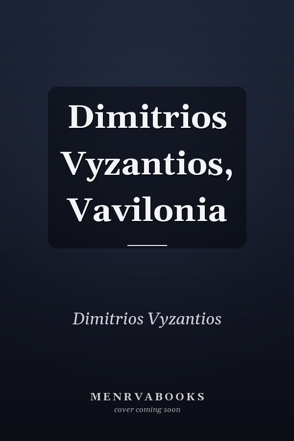 Dimitrios Vyzantios, Vavilonia