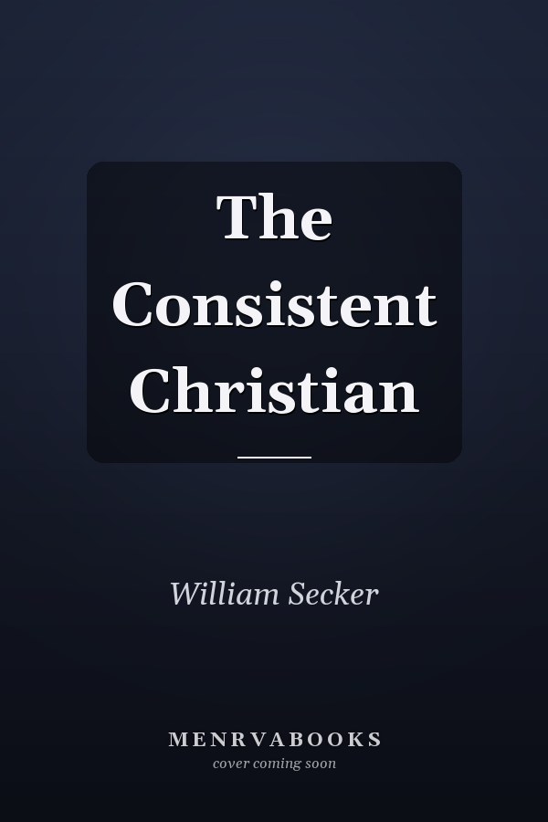 The Consistent Christian