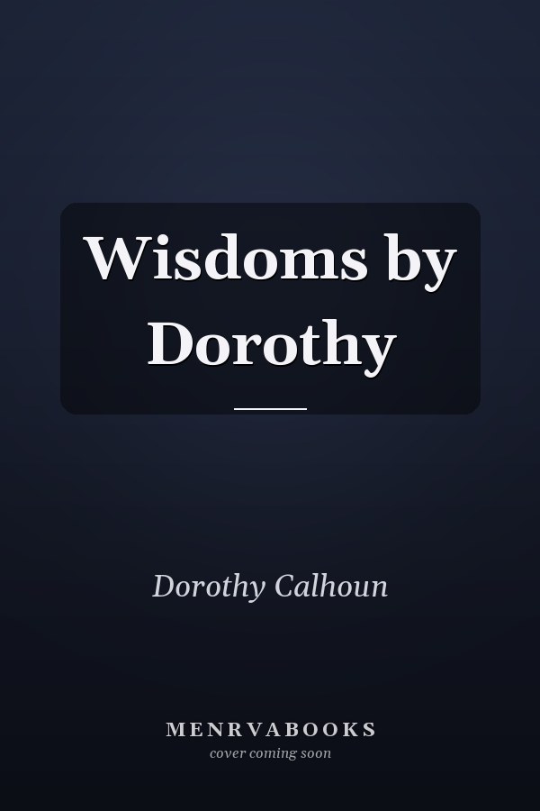 Wisdoms by Dorothy