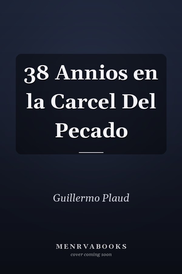 38 Annios en la Carcel Del Pecado
