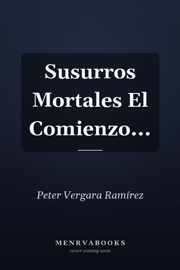 Susurros Mortales El Comienzo...