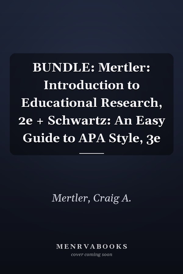 BUNDLE: Mertler: Introduction to Educational Research, 2e + Schwartz: An Easy Guide to APA Style, 3e