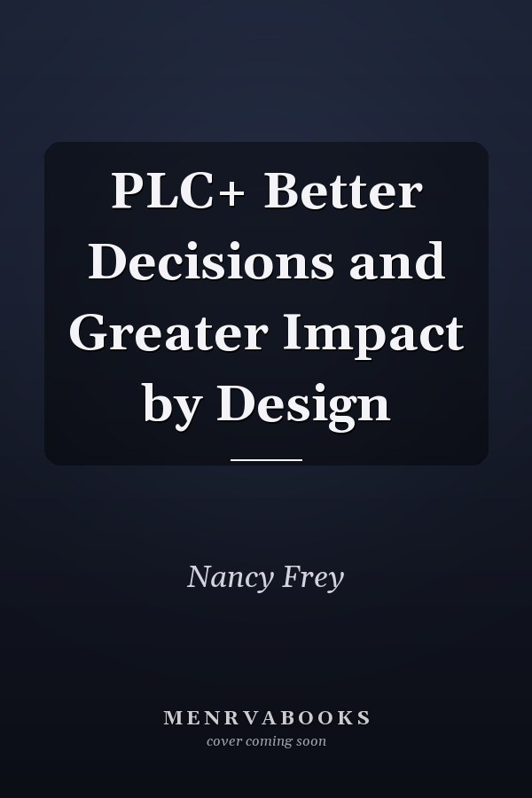 PLC+ Better Decisions and Greater Impact by Design