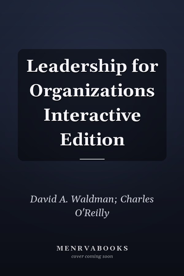 Leadership for Organizations Interactive Edition