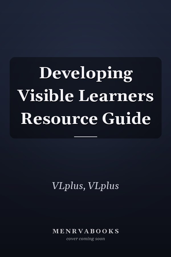 Developing Visible Learners Resource Guide