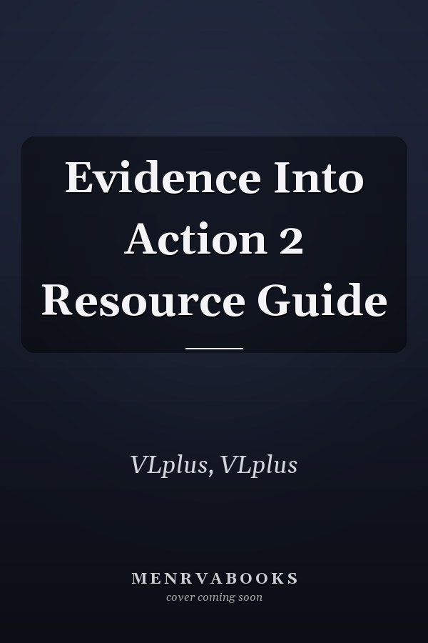 Evidence Into Action 2 Resource Guide