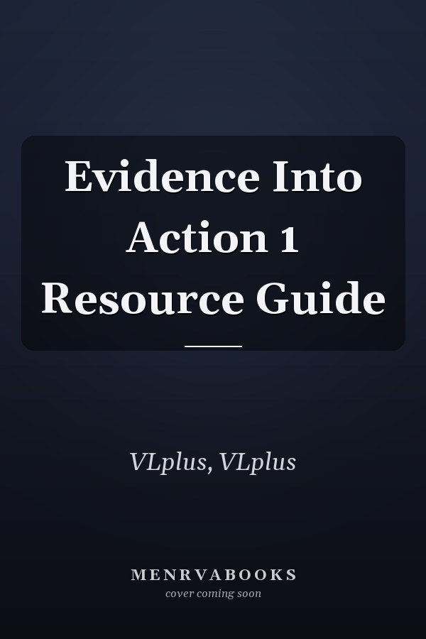 Evidence Into Action 1 Resource Guide