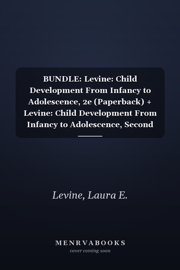 BUNDLE: Levine: Child Development From Infancy to Adolescence, 2e (Paperback) + Levine: Child Development From Infancy to Adolescence, Second Edition ... About Child Development 4e (Paperback)