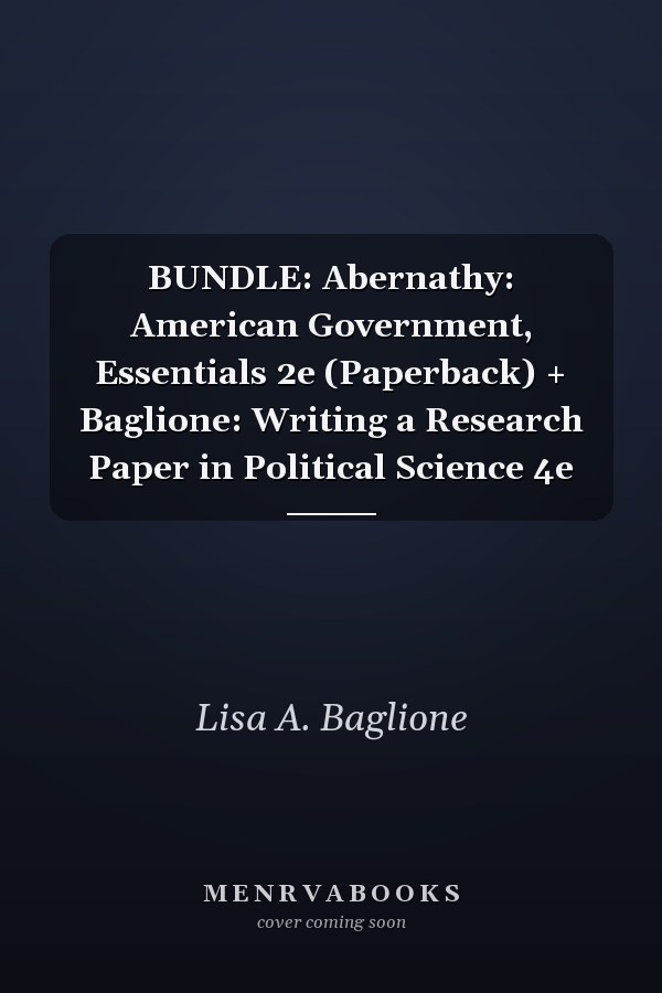 BUNDLE: Abernathy: American Government, Essentials 2e (Paperback) + Baglione: Writing a Research Paper in Political Science 4e