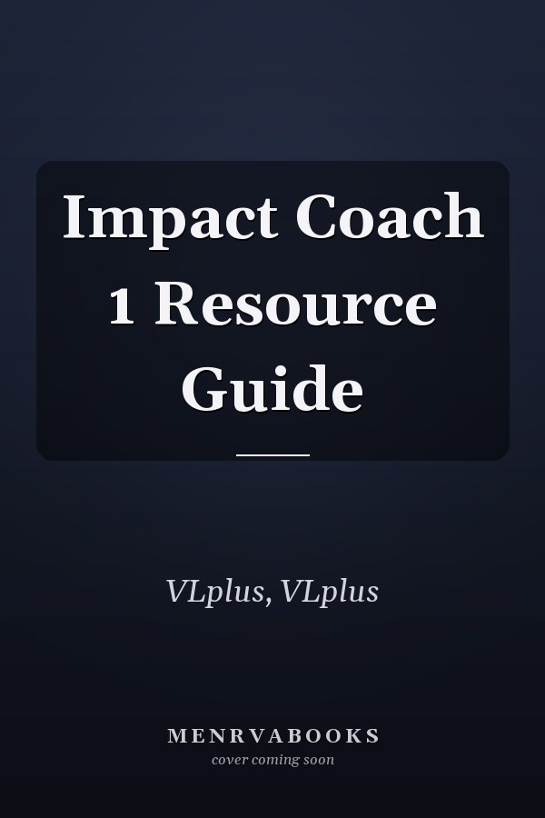 Impact Coach 1 Resource Guide