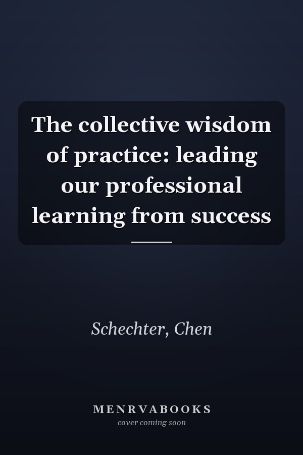 The collective wisdom of practice: leading our professional learning from success
