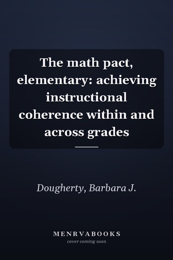 The math pact, elementary: achieving instructional coherence within and across grades