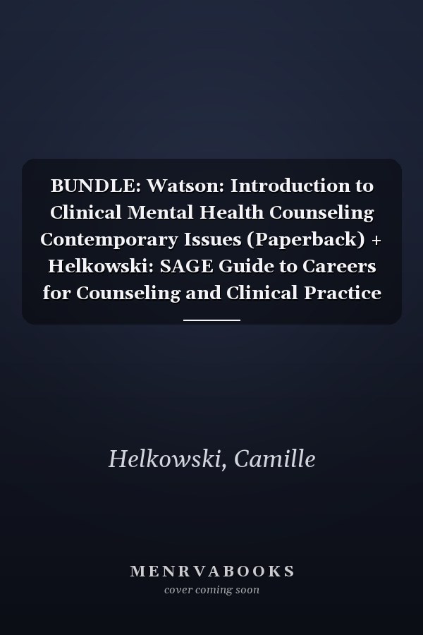 BUNDLE: Watson: Introduction to Clinical Mental Health Counseling Contemporary Issues (Paperback) + Helkowski: SAGE Guide to Careers for Counseling and Clinical Practice (Paperback)