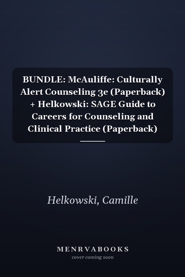 BUNDLE: McAuliffe: Culturally Alert Counseling 3e (Paperback) + Helkowski: SAGE Guide to Careers for Counseling and Clinical Practice (Paperback)