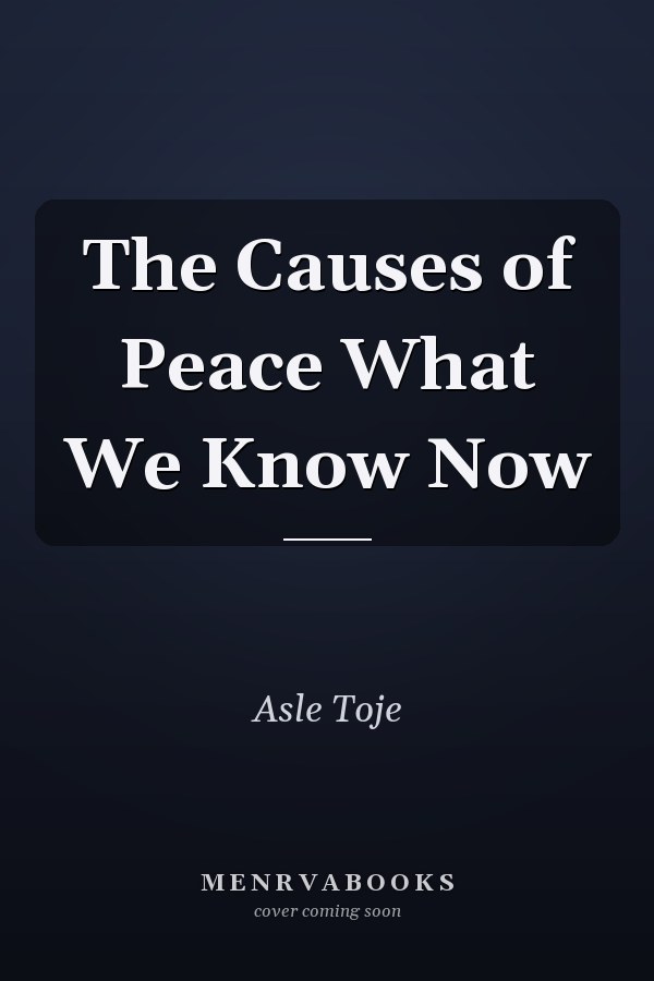 The Causes of Peace What We Know Now