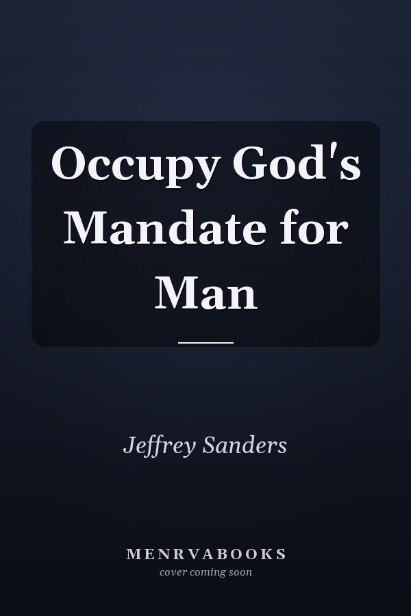 Occupy God's Mandate for Man