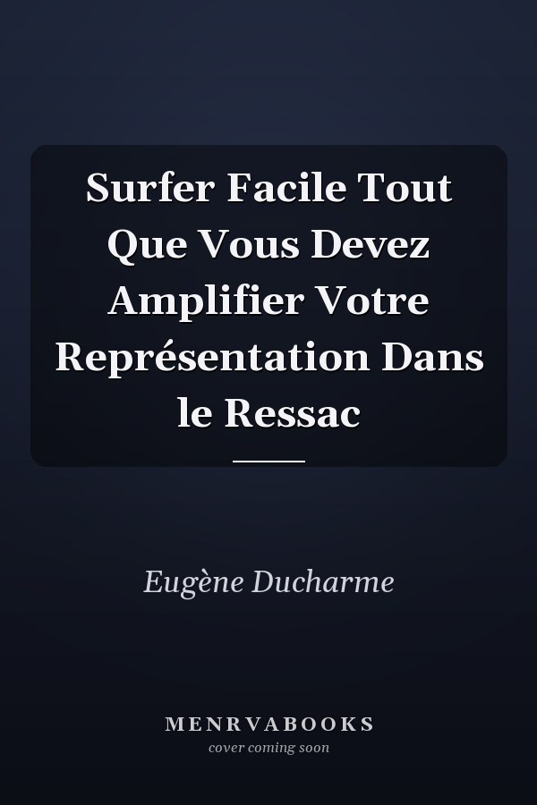 Surfer Facile Tout Que Vous Devez Amplifier Votre Représentation Dans le Ressac