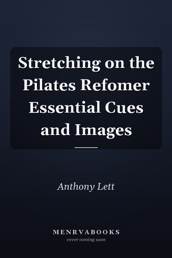 Stretching on the Pilates Refomer Essential Cues and Images