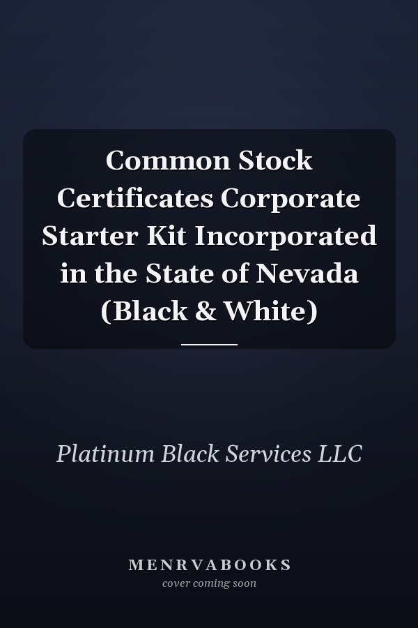 Common Stock Certificates Corporate Starter Kit Incorporated in the State of Nevada (Black & White)